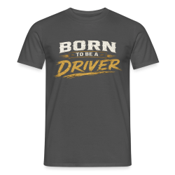 T-shirt Homme Born to be a driver (4 Coloris)