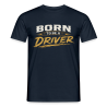T-shirt Homme Born to be a driver (4 Coloris)