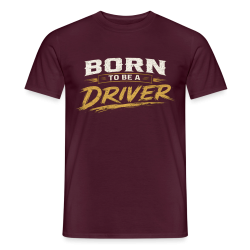 T-shirt Homme Born to be a driver (4 Coloris)